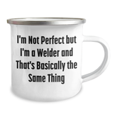 Welder Gifts for Him, Funny Camping Mug with 'I'm Not Perfect But I'm A Welder And That's Basically The Same Thing' Quote, Gifts from Men, Unique Gifts for Father's Day - Image 2